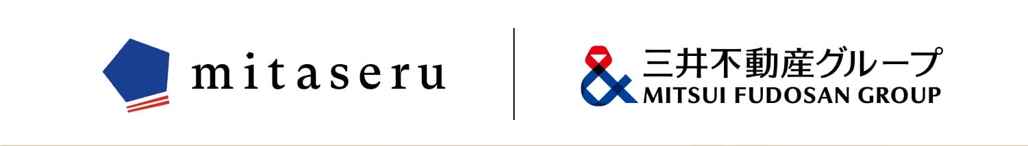 mitaseru | 三井不動産グループ MITSUI FUDOSAN GROUP