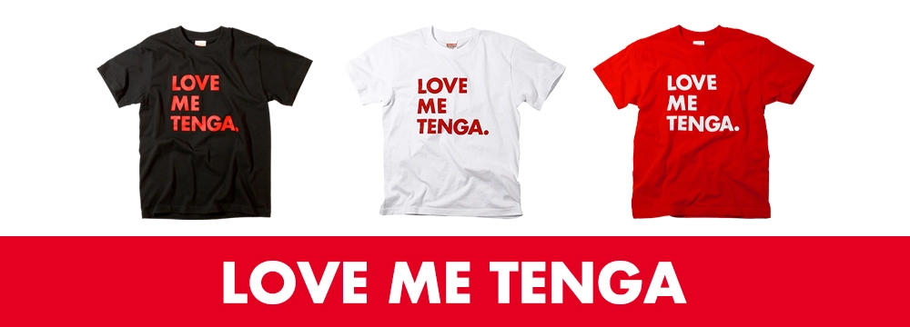 LOVE ME TENGA